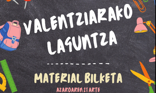 VALENTZIARAKO MATERIAL BILKETA